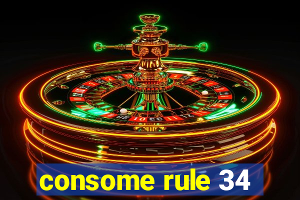 consome rule 34