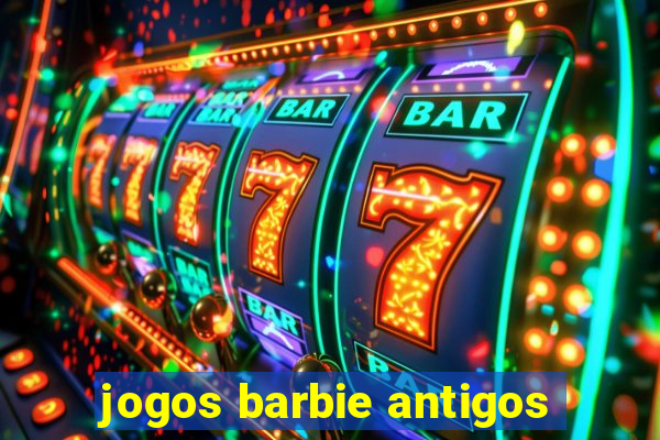 jogos barbie antigos