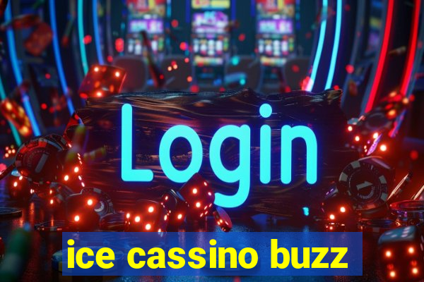 ice cassino buzz