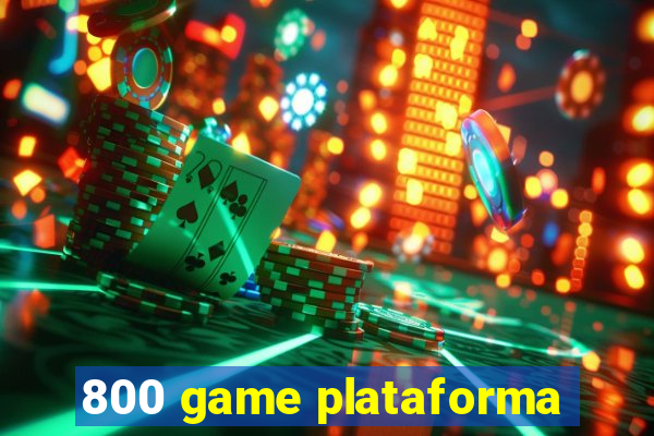 800 game plataforma