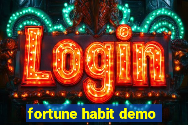 fortune habit demo