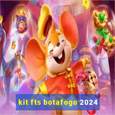 kit fts botafogo 2024