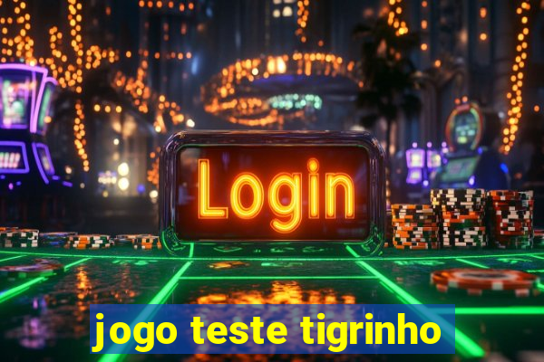 jogo teste tigrinho