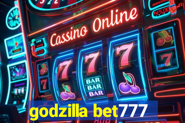 godzilla bet777