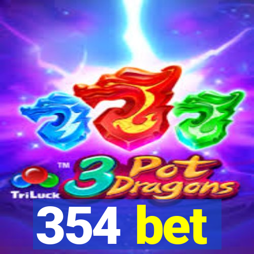 354 bet