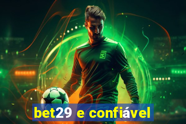 bet29 e confiável