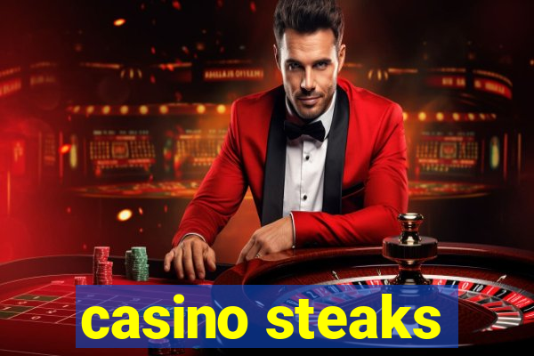 casino steaks