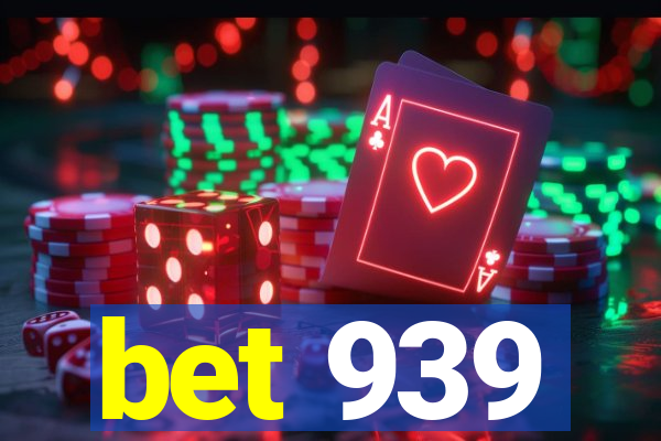 bet 939