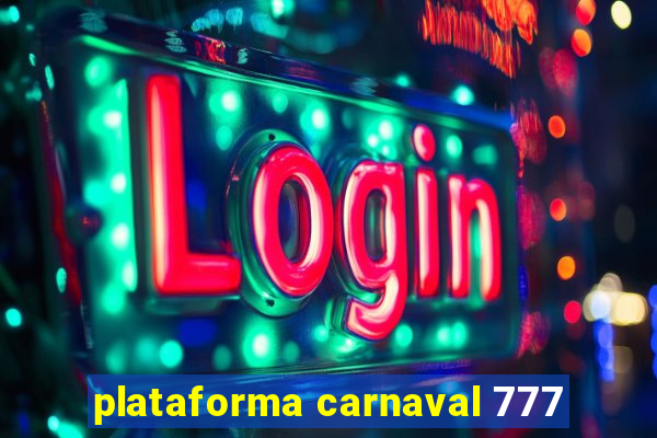 plataforma carnaval 777