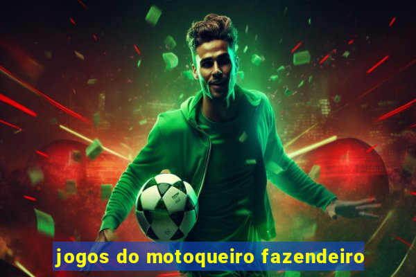 jogos do motoqueiro fazendeiro