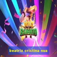 beatriz cristina nua