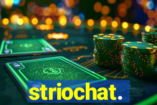 striochat.