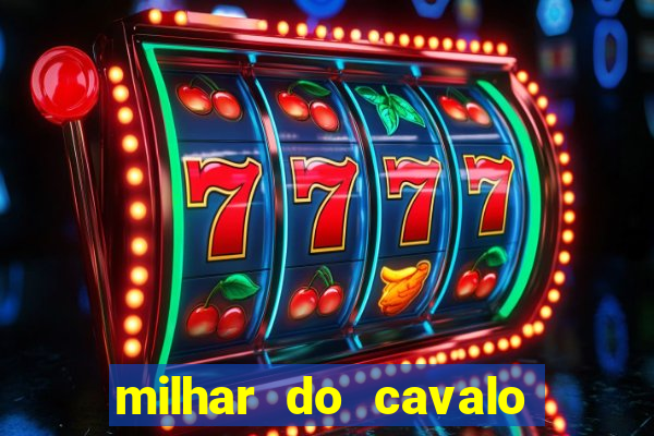 milhar do cavalo que mais sai