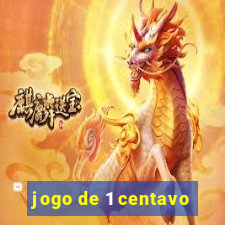 jogo de 1 centavo