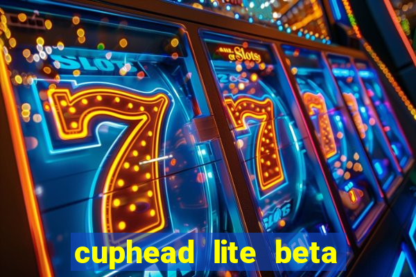 cuphead lite beta 9.1 download