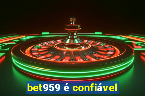 bet959 é confiável