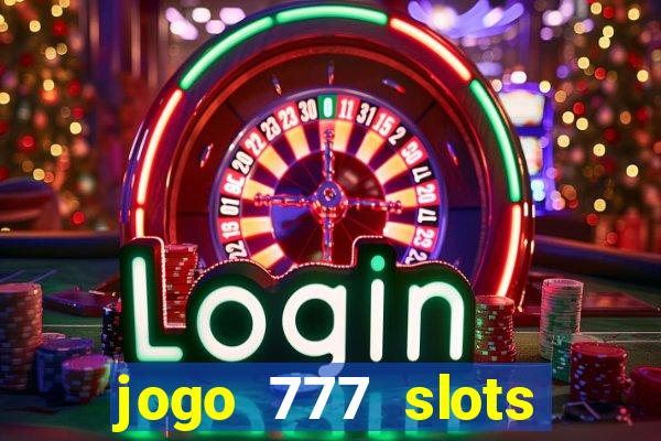 jogo 777 slots paga mesmo