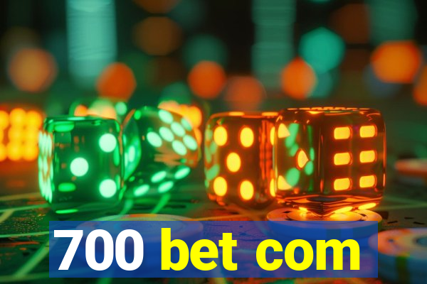 700 bet com