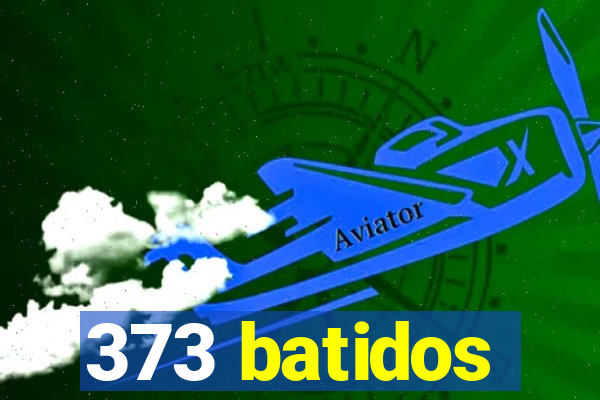 373 batidos