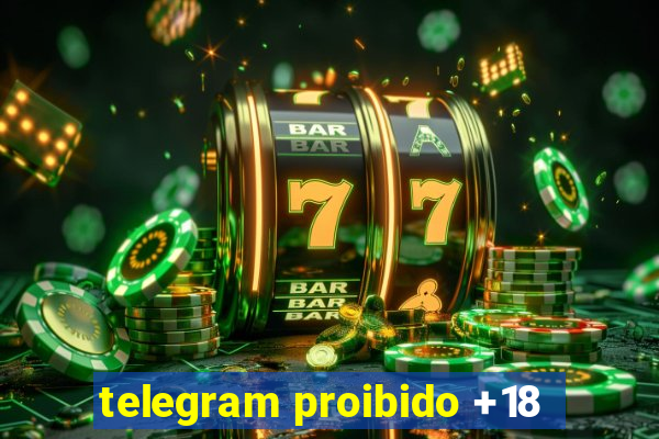 telegram proibido +18