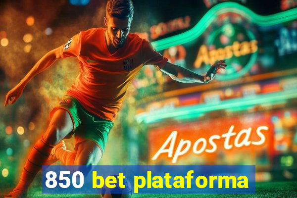 850 bet plataforma