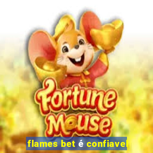 flames bet é confiavel