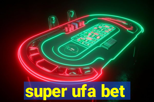 super ufa bet