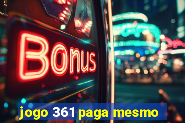 jogo 361 paga mesmo