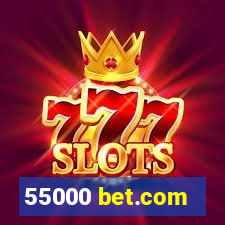 55000 bet.com