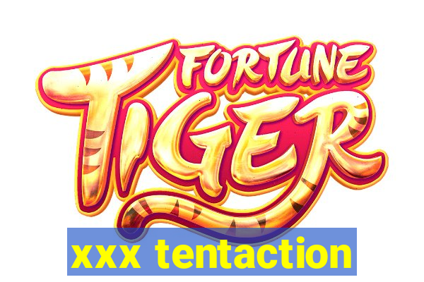 xxx tentaction