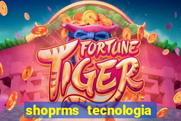 shoprms tecnologia e servicos ltda jogos online