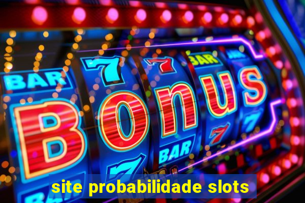 site probabilidade slots