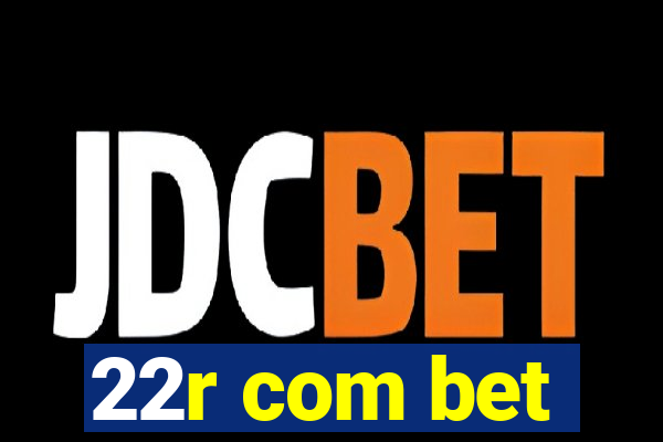 22r com bet