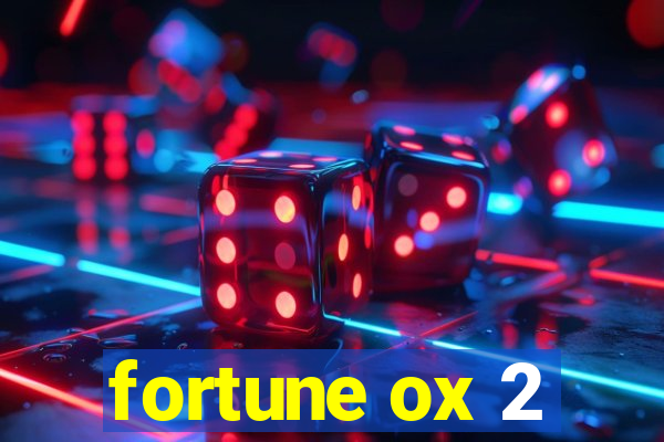 fortune ox 2