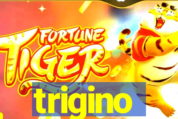 trigino