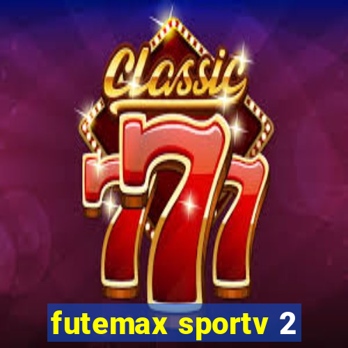 futemax sportv 2