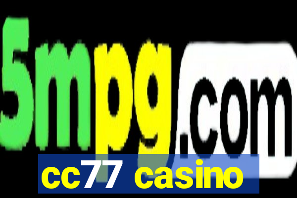 cc77 casino