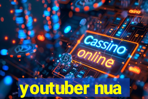 youtuber nua