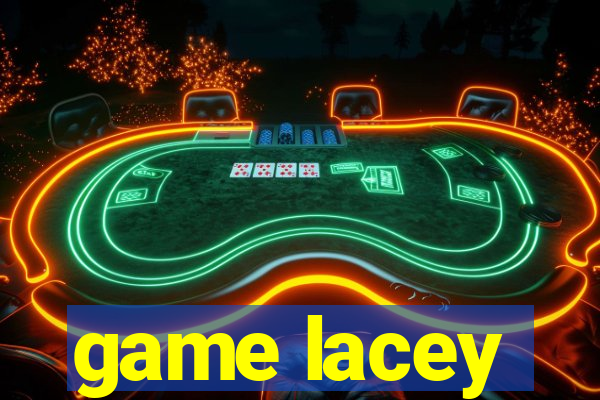 game lacey