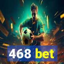 468 bet