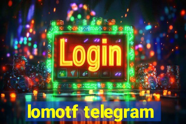 lomotf telegram