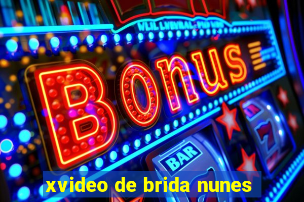 xvideo de brida nunes