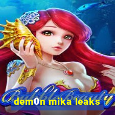 dem0n mika leaks