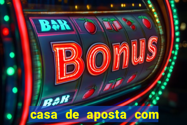 casa de aposta com bonus no cadastro