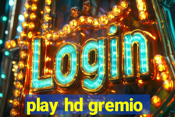 play hd gremio