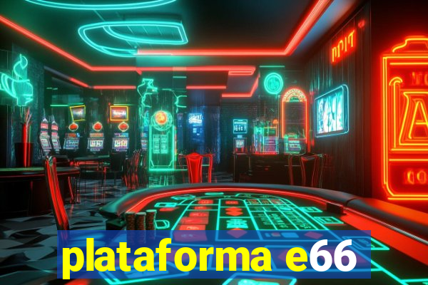 plataforma e66