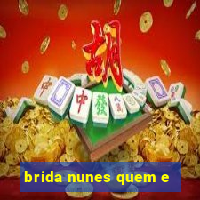 brida nunes quem e