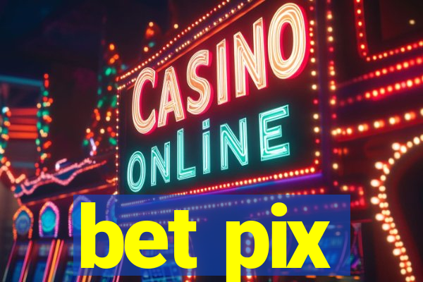 bet pix