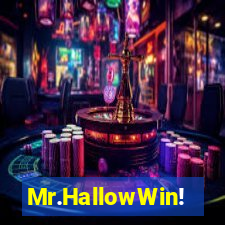 Mr.HallowWin!