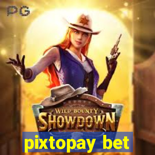 pixtopay bet